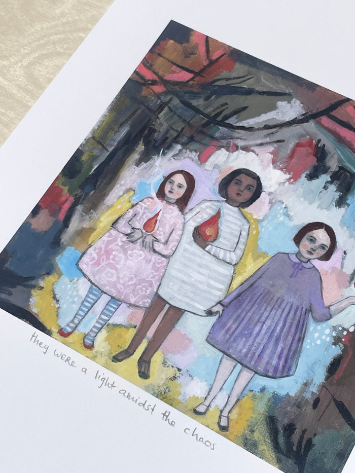 They were a light amidst the chaos - print