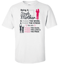 Being A Single Mother T-shirt & Apparel Standard Fit T White