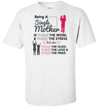 Being A Single Mother T-shirt & Apparel Standard Fit T White