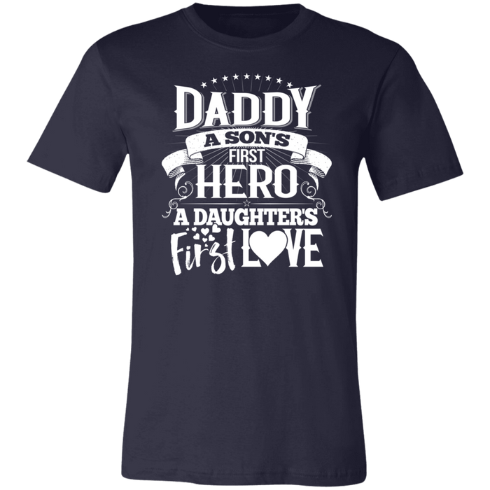 Daddy A Son's First Hero A Daughter's First Love T-Shirt Navy