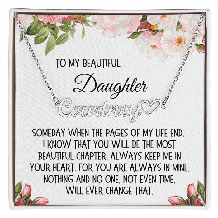 Daughter Gift, Heart Name Necklace: Someday When The Pages On My Life End...