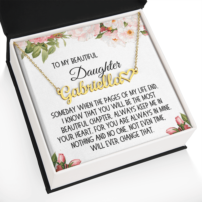 Daughter Gift, Heart Name Necklace: Someday When The Pages On My Life End...
