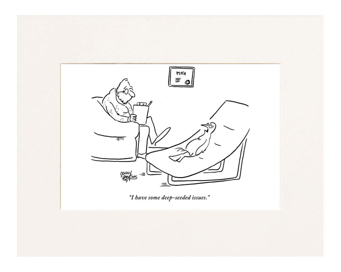 Bird to psychologist: 'I have some deep-seeded issues.'