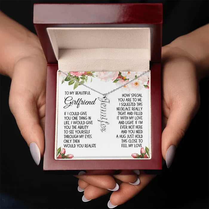 Girlfriend Gift, Vertical Name Necklace: If I Could Give You One Thing In Life...