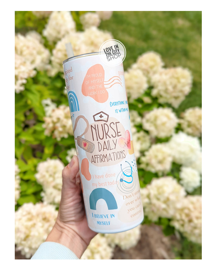 Nurse Daily Affirmation Tumbler - Sublimation Tumbler