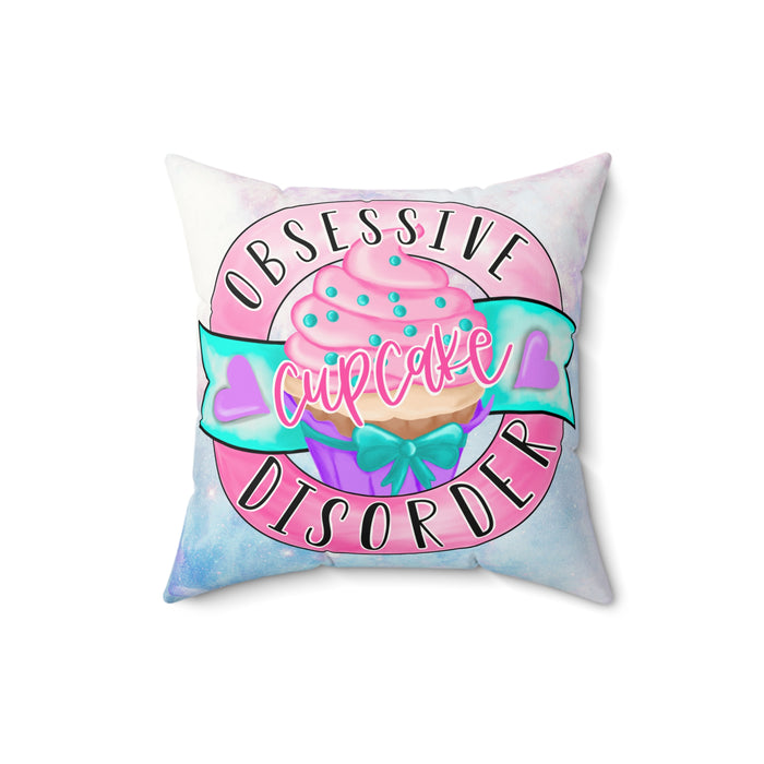 Obsessive Cupcake Disorder Faux Suede Pillow