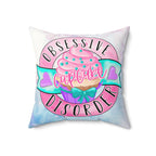 Obsessive Cupcake Disorder Faux Suede Pillow