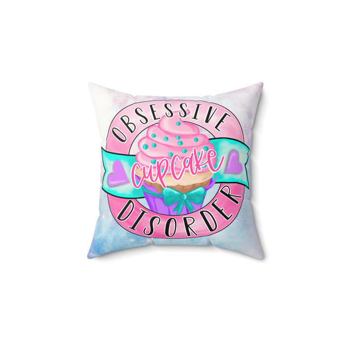 Obsessive Cupcake Disorder Faux Suede Pillow